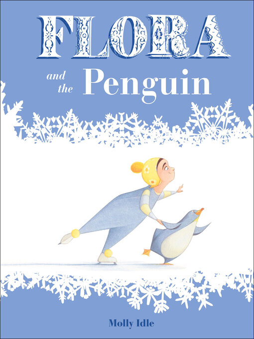 Title details for Flora and the Penguin by Molly Idle - Available